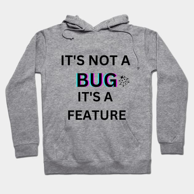 It's not a bug it's a feature programm Hoodie by ShadowTEEStore